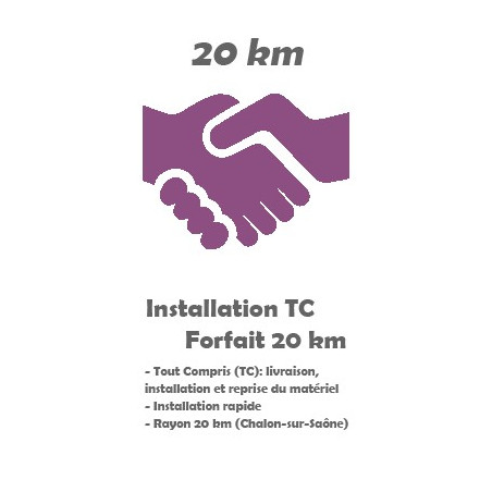 Prestation Installation Tout Compris - Forfait 20 km